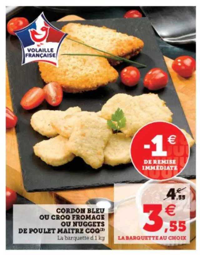 cordon bleu ou croq fromage ou nuggets de poulet maître coq