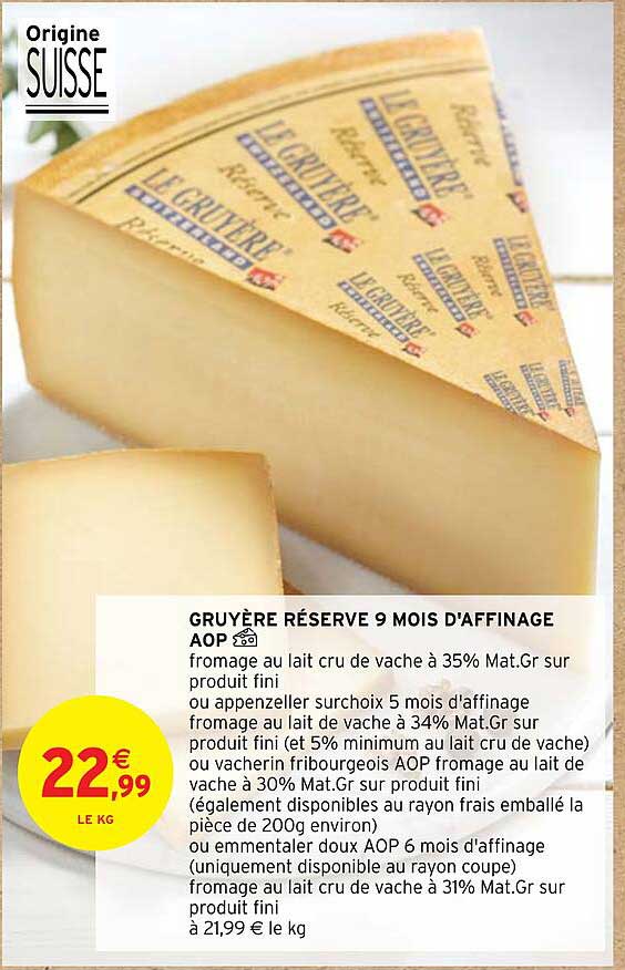 gruyère réserve 9 mois d'affinage aop