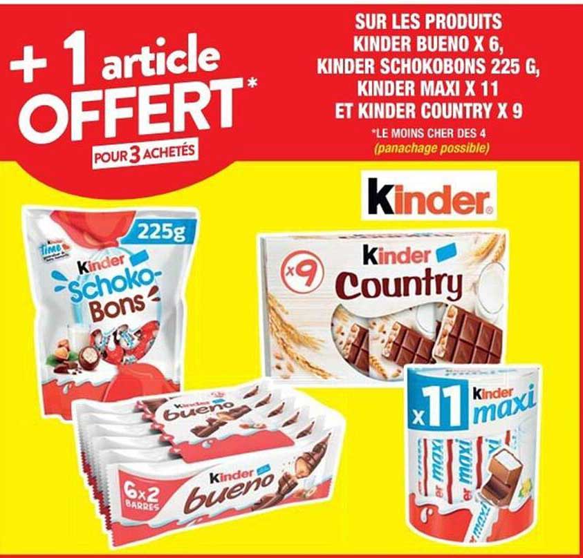les produits kinder bueno x6, kinder schokobons 225 g, kinder maxi x11 et kinder country x9