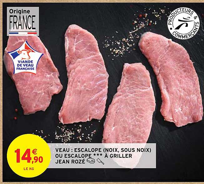 veau : escalope (noix, sous noix) ou escalope *** à griller jean rozé
