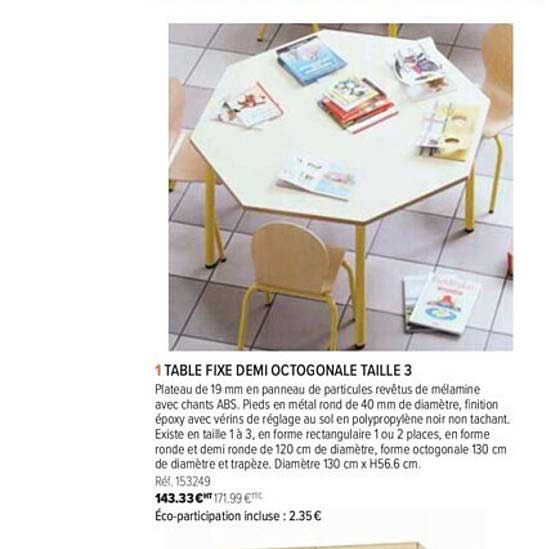table fixe demi octogonale taille 3