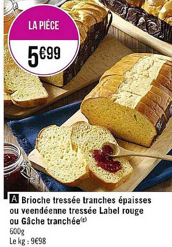 brioche tressée tranches épaisses ou veendéenne tressée label rouge ou gâche tranchée