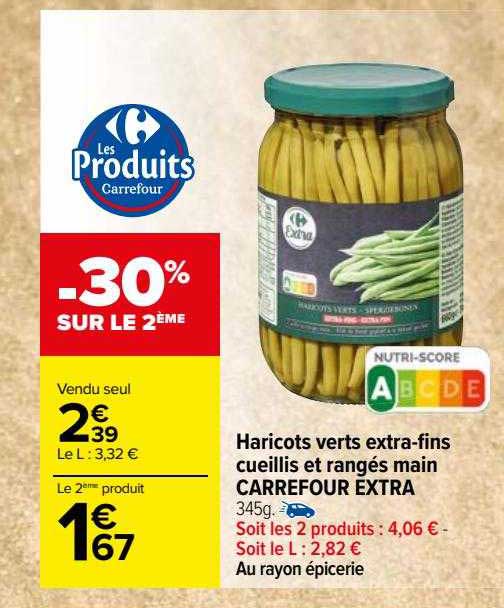 haricots verts extra-fins cueillis et rangés main carrefour extra