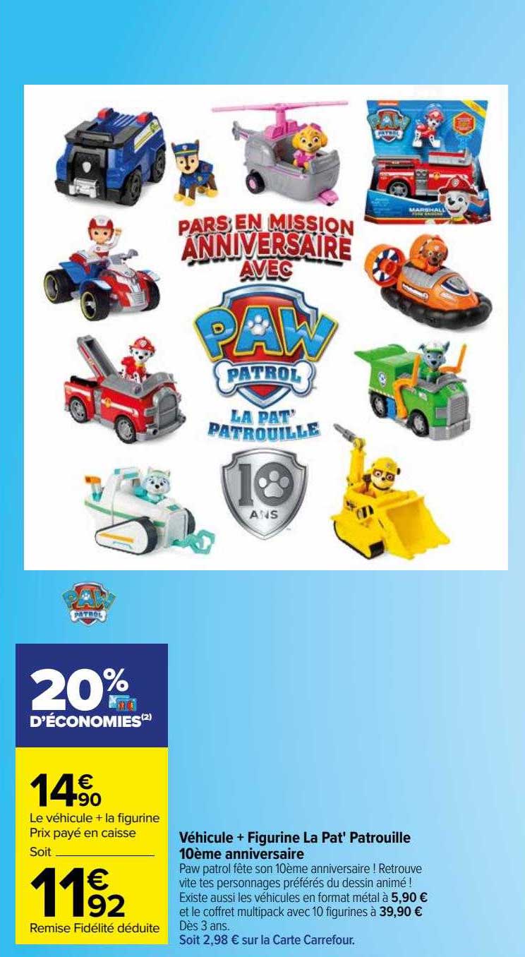 véhicule + figurine la pat' patrouille 10ème anniversaire