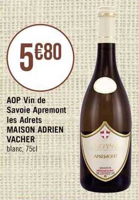 aop vin de savoie apremont les adrets maison adrien vacher