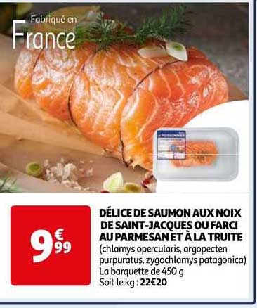 délice de saumon aux noix de saint-jacques ou farci au parmesant et à la truite
