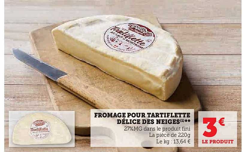 fromage pour tartiflette délice des neiges
