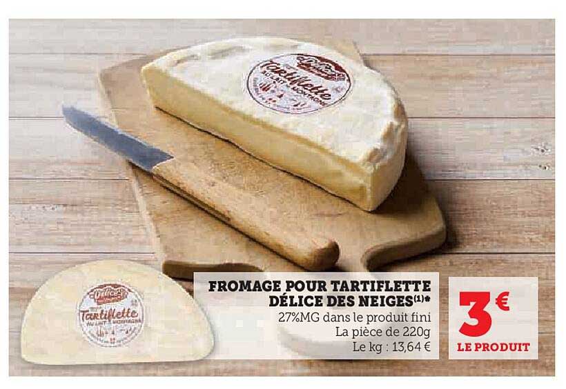 fromage pour tartiflette délice des neiges