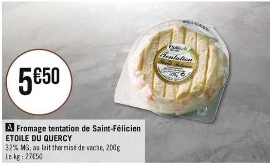 fromage tentation de saint-félicien étoile du quercy