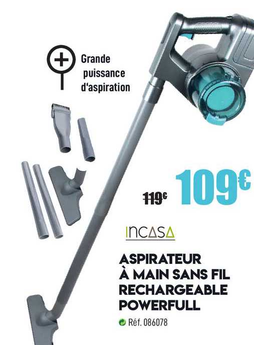 aspirateur à main sans fil rechargeable powerfull incasa