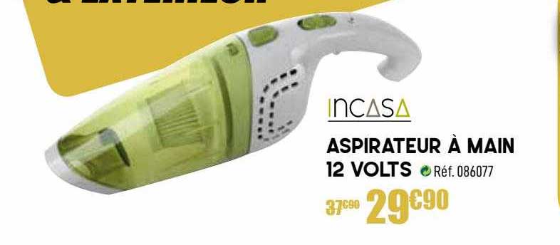 aspirateur à main 12 volts incasa
