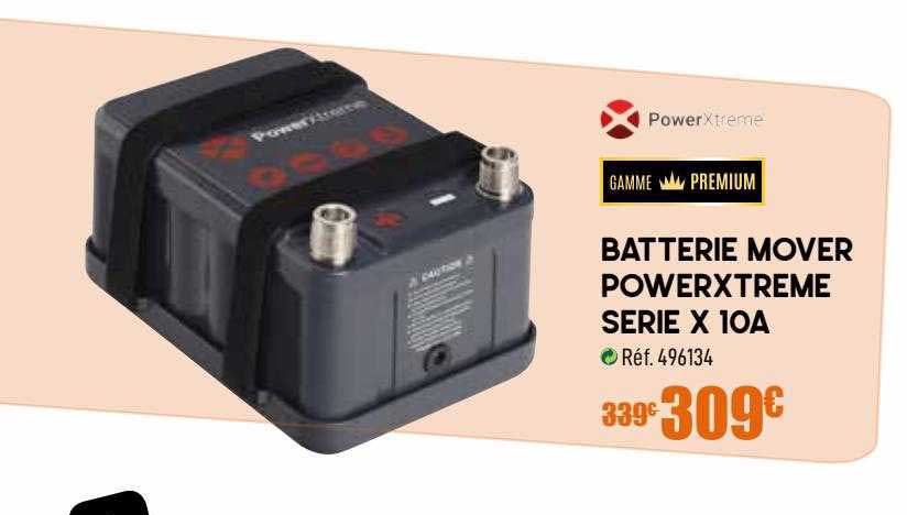 Batterie Mover Powerxtreme Série X10 A Powerxtreme