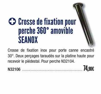 crosse de fixation pour perche 360° amovible seanox