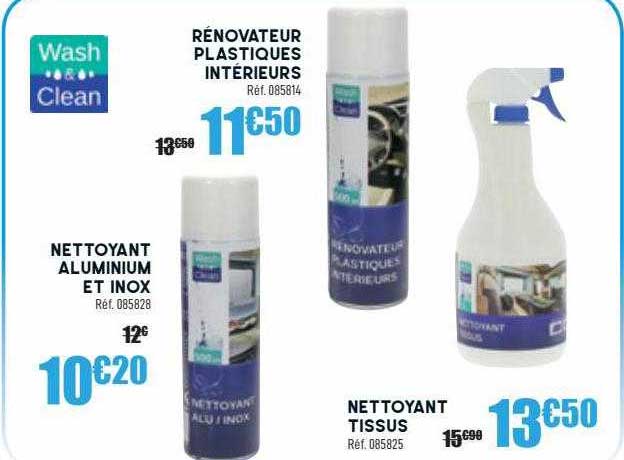 rénovateur plastiques intérieurs, nettoyant aluminium et inox ou nettoyant tissus