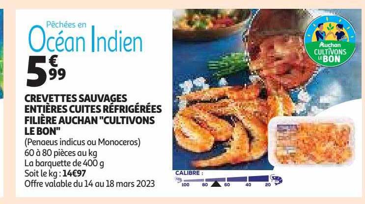 crevettes sauvages entières cuites réfrigérées filière auchan "cultivons le bon"