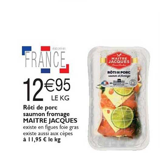 rôti de porc saumon fromage maitre jacques