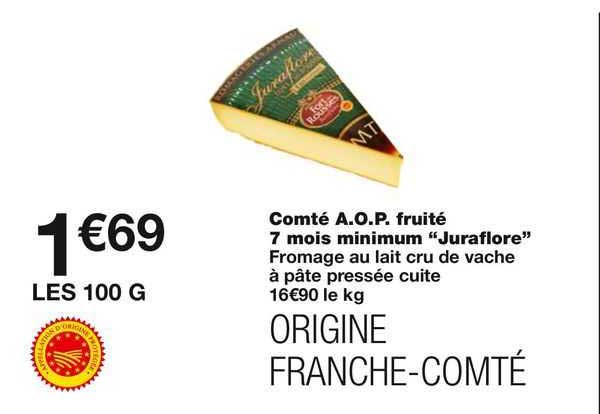comté a.o.p. fruité 7 mois minimum "juraflore"