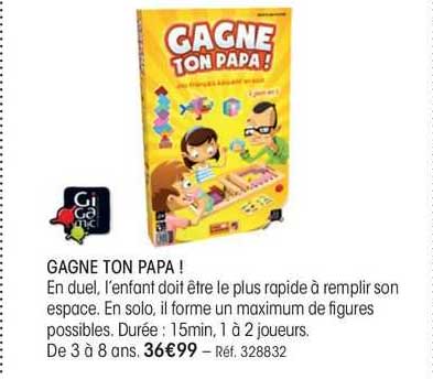 gagne ton papa !
