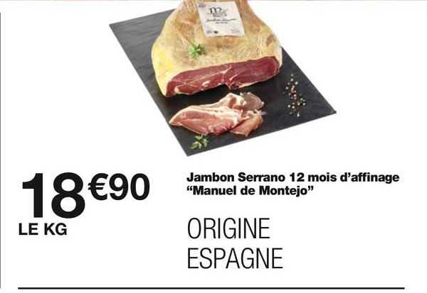 jambon serrano 12 mois d'affinage "manuel de montejo