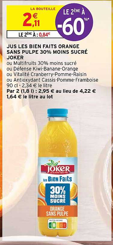 jus les bien faits orange sans pulpe 30% moins sucré joker