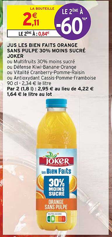jus les bien faits orange sans pulpe 30% moins sucré joker