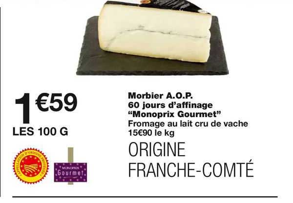 morbier a.o.p. 60 jours d'affinage "monoprix gourmet"