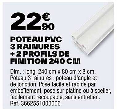 poteau pvc 3 rainures + 2 profils de finition 240 cm