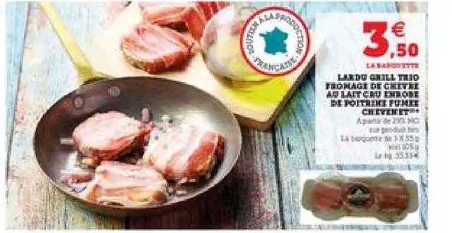 lardu grill trio fromage de chèvre au lait cru europe et poitrine fumée chevenet