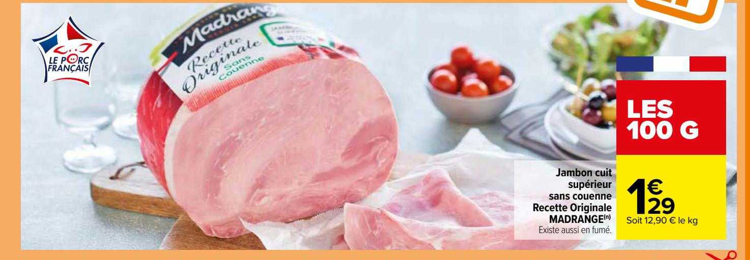 Jambon Cuit Supérieur Sans Couenne Recette Originale Madrange