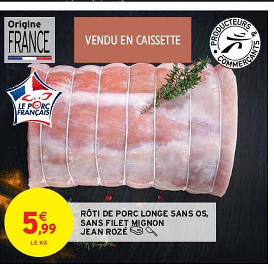 Rôti De Porc Longe Sans Os, Sans Filet Mignon Jean Rozé