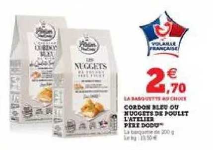 Cordon Bleu Ou Nuggets De Poulet L'atelier Père Dodu