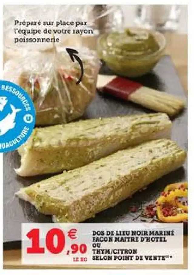 dos de lieu noir mariné façon maître d'hotel ou thym - citron selon point de vente