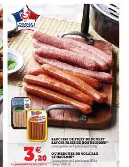 saucisse de filet de poulet savoir faire de nos régions ou merguez de volaille le gaulois