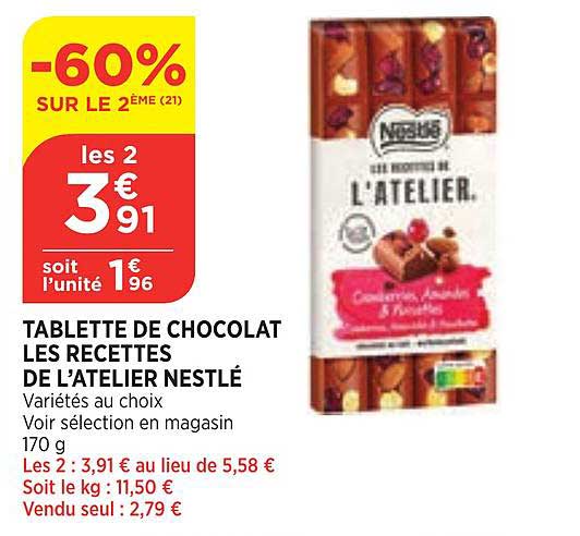 tablette de chocolat les recettes de l'atelier nestlé -60% sur le 2ème