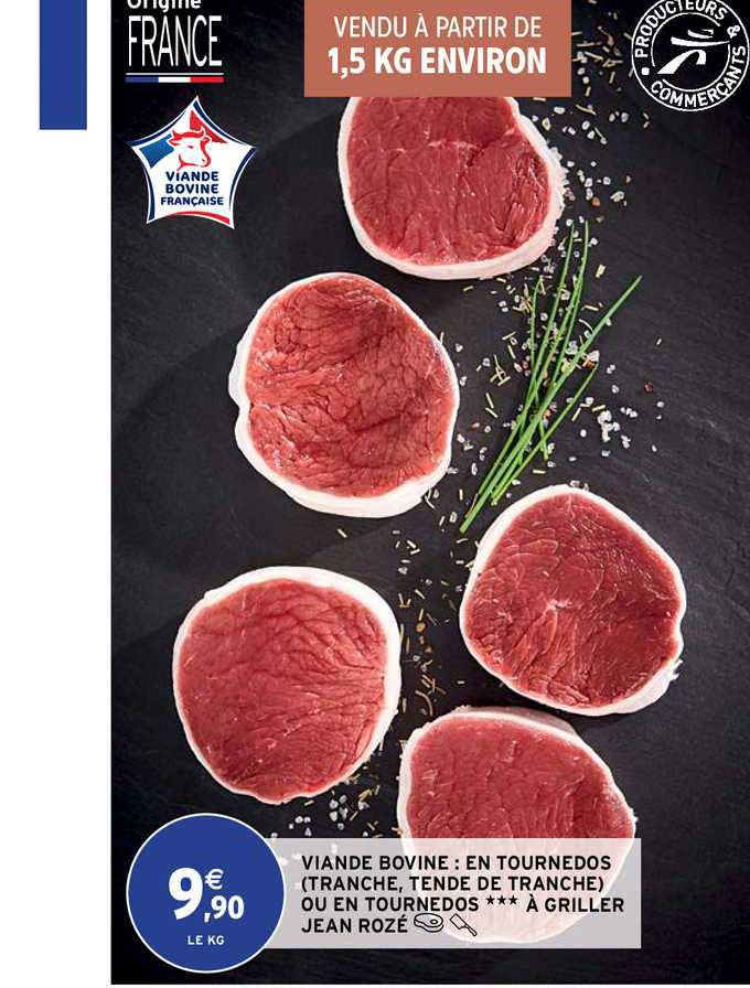 viande bovine : en tournedos (tranche, tende de tranche) ou en tournedos à griller jean rozé