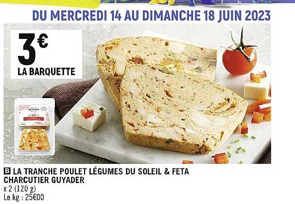 La Tranche Poulet Légumes Du Soleil & Feta Charcutier Guyader