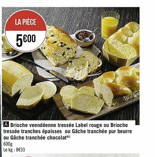 brioche veendéenne tressée label rouge ou brioche tressée tranches épaisses ou gâche tranchée pur beurre ou gâche tranchée chocolat