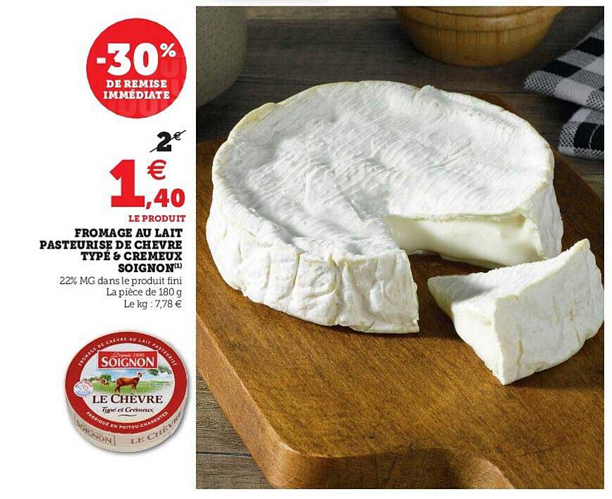 fromage au lait pasteurisé de chèvre type & crémeux soignon -30% de remise immédiate