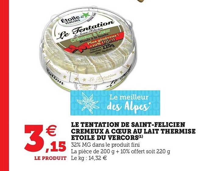 le tentation de saint-félicien crémeux à cœur au lait thermisé étoile du vercors