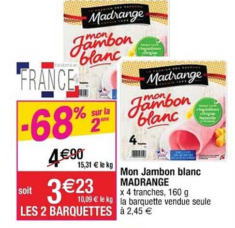 mon jambon blanc madrange -68% sur le 2ème
