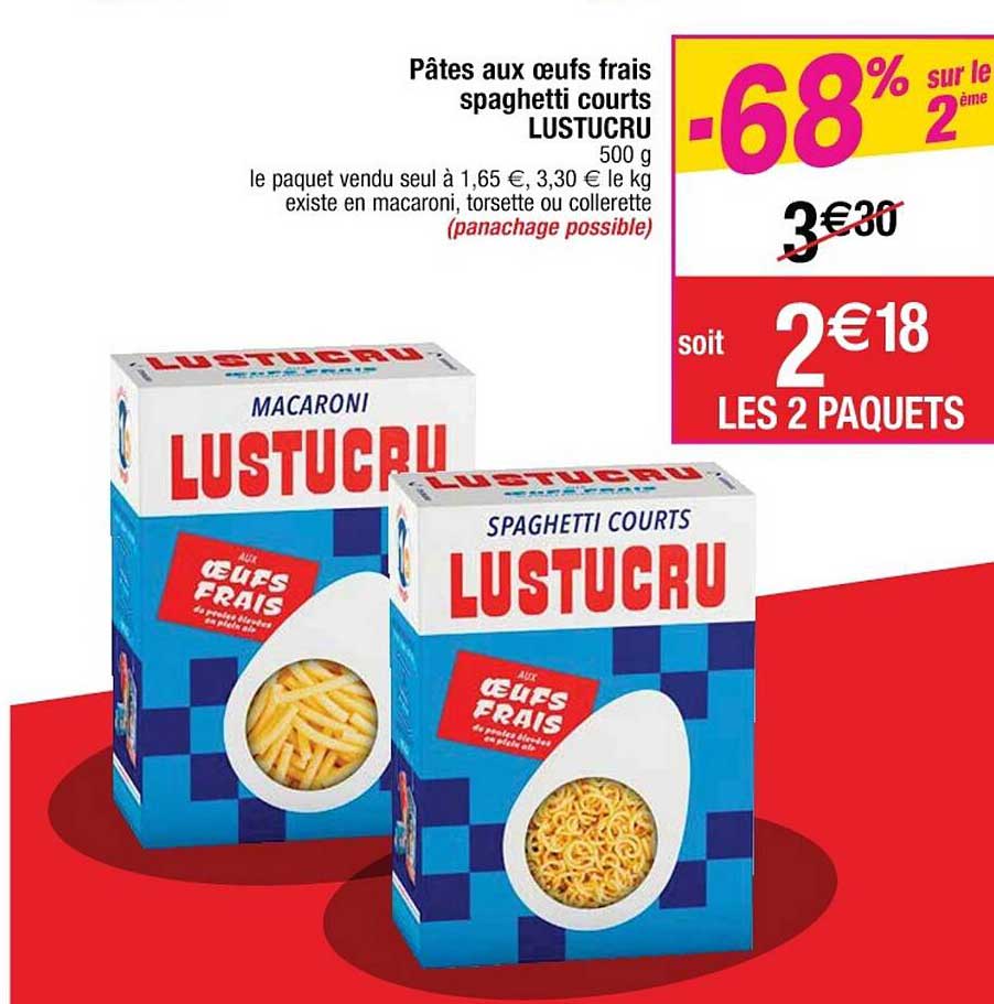 pâtés aux œufs frais spaghetti courts lustucru -68% sur le 2ème