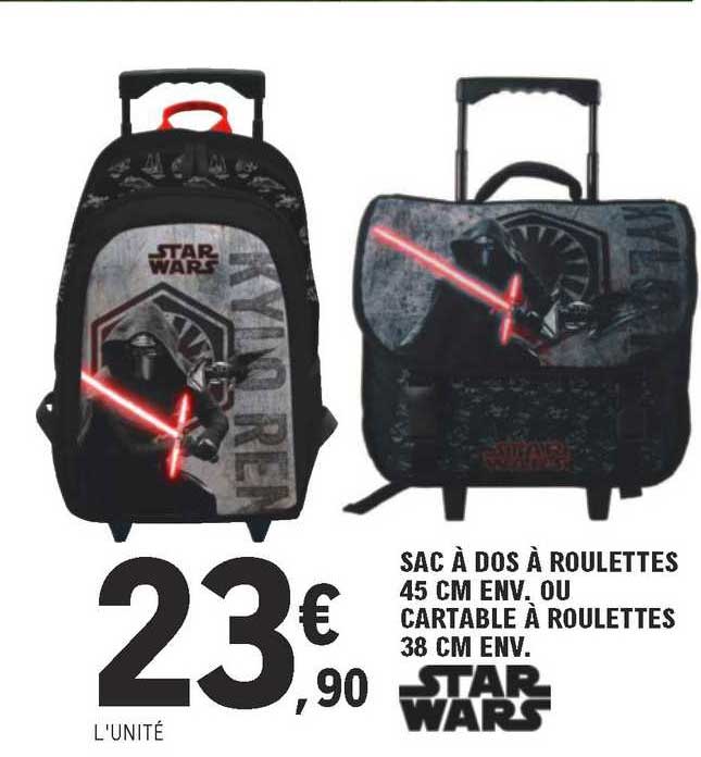 sac à dos à roulettes 45 cm env. ou cartable à roulettes 38 cm env. star wars