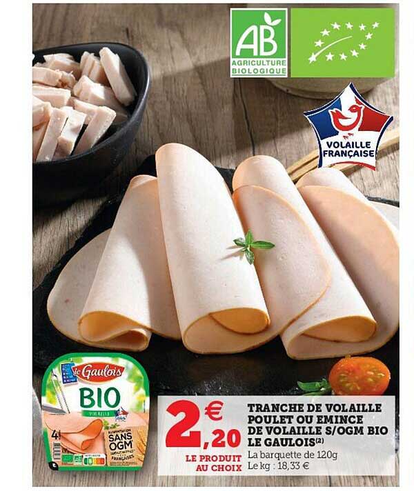 tranche de volaille poulet ou émince de volaille s ogm bio le gaulois