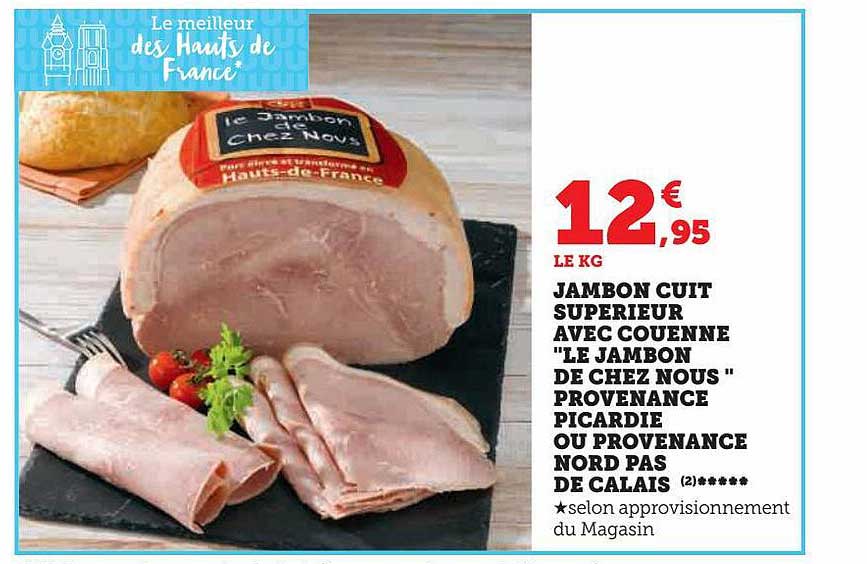 jambon cuit supérieur avec couenne "le jambon de chez nous" provenance picardie ou provenance nord pas de calais