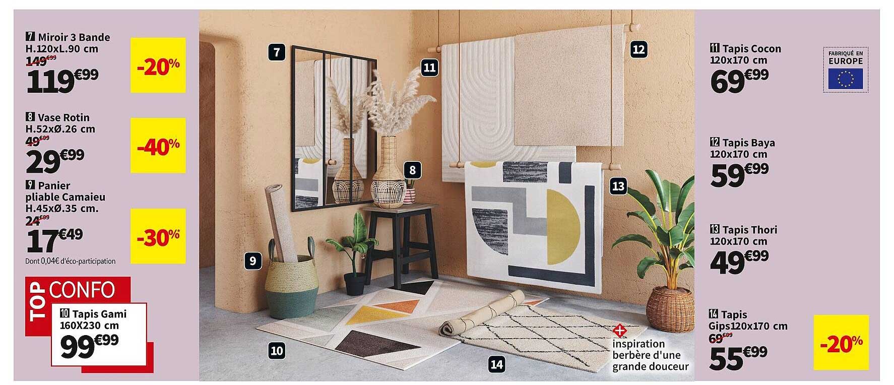 miroir 3 bande h. 120 x l. 90 cm, vase rotin h. 52 x ø 26 cm, panier pliable camaieu h. 45 x ø 35 cm, tapis coco 120 x 170 cm, tapis baya 120 x 170 cm, tapis thori 120 x 170 cm, tapis gips 120 x 170 c