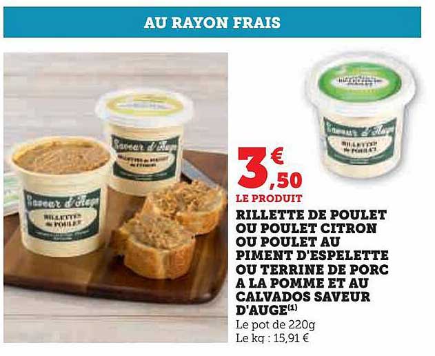 rillette de poulet ou poulet citron ou poulet au piment d'espelette ou terrine de porc à la pomme et au calvados saveur d'auge