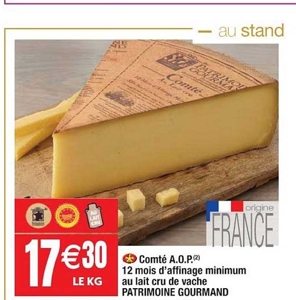 comté a.o.p. 12 d'affinage minimum au lait cru de vache patrimoine gourmand