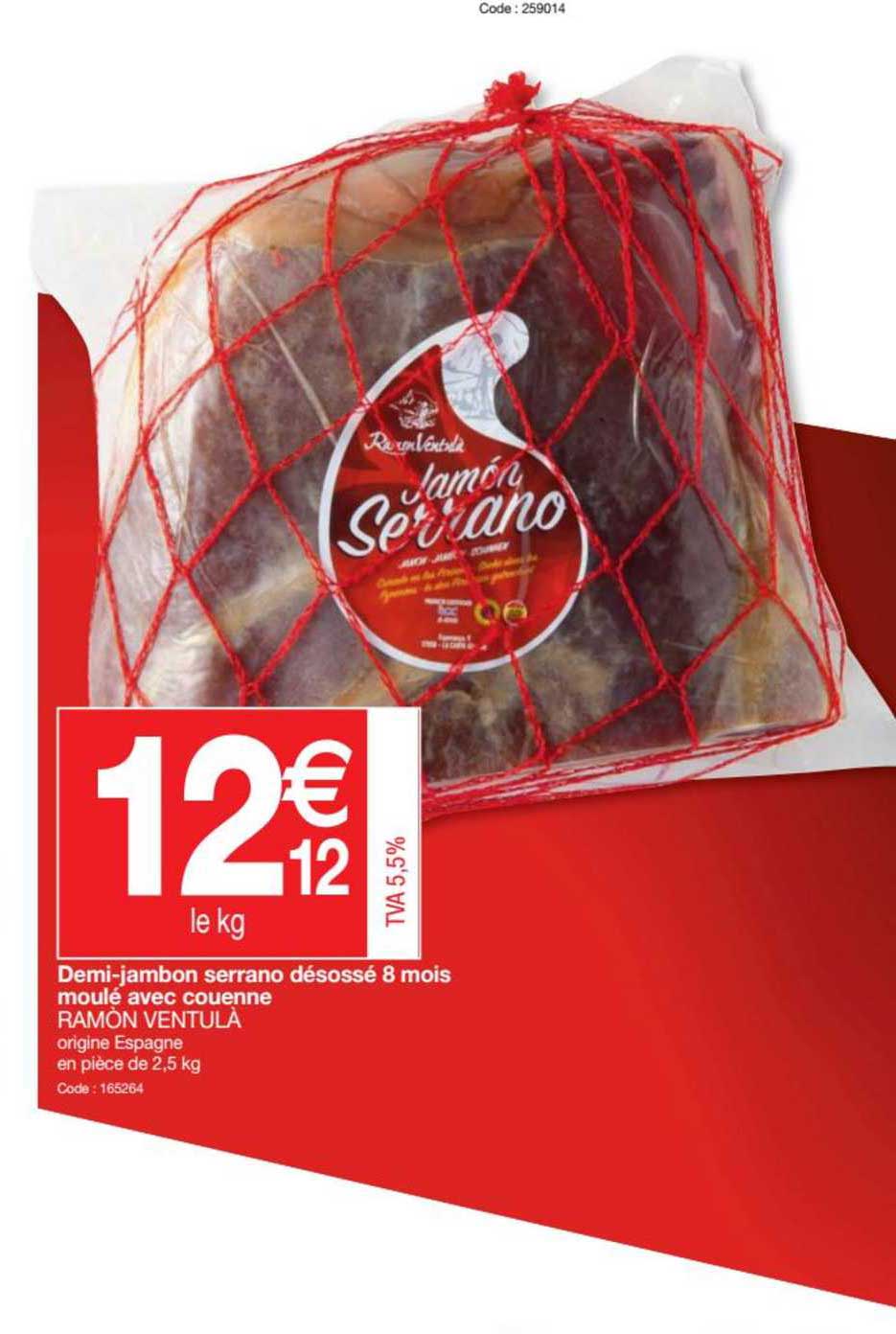 demi jambon serrano désossé 8 mois moulé avec couenne ramon ventula