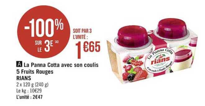 la panna cotta avec son coulis 5 fruits rouges rians -100% sur le 3e