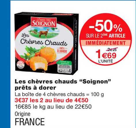 les chèvres chauds soignon prêts à dorer -50% sur le 2ème article